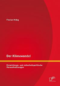 Der Klimawandel: Entwicklungs- und sicherheitspolitische Herausforderungen