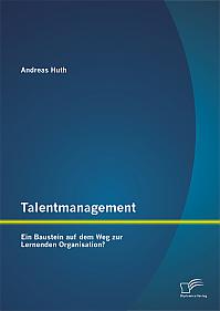 Talentmanagement: Ein Baustein auf dem Weg zur Lernenden Organisation?