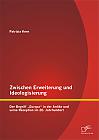 Zwischen Erweiterung und Ideologisierung: Der Begriff Europa in der Antike und seine Rezeption im 20. Jahrhundert