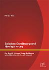 Zwischen Erweiterung und Ideologisierung: Der Begriff Europa in der Antike und seine Rezeption im 20. Jahrhundert