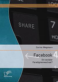 Facebook: Ein sozialer Paradigmenwechsel?
