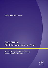 ANTICHRIST – ein Film von Lars von Trier: Untersuchung nach Elementen des Genre- und Autorenfilms