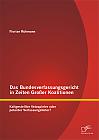 Das Bundesverfassungsgericht in Zeiten Großer Koalitionen: Kaltgestellter Vetospieler oder potenter Verfassungshüter?