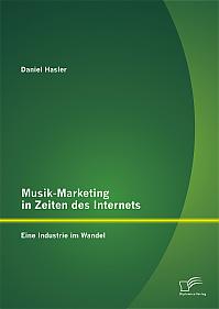 Musik-Marketing in Zeiten des Internets: Eine Industrie im Wandel