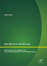 Die Benford-Verteilung: Mathematische Grundlagen und Anwendungsmöglichkeit in der Marktforschung