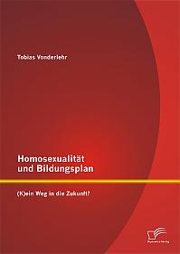 Homosexualität und Bildungsplan: (K)ein Weg in die Zukunft?