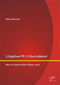 Litigation-PR in Deutschland: Wenn die Öffentlichkeit Richter spielt