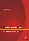 Litigation-PR in Deutschland: Wenn die Öffentlichkeit Richter spielt