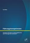 Führungskompetenzen: Inwieweit sind diese in Führungstheorien und Führungsstilen enthalten?