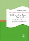 Sozial verantwortliches Kaufverhalten: Eine Analyse zur Ableitung von Marketingimplikationen