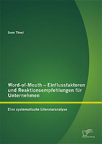 Word-of-Mouth  Einflussfaktoren und Reaktionsempfehlungen für Unternehmen