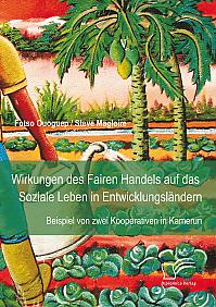 Wirkungen des Fairen Handels auf das Soziale Leben in Entwicklungsländern: Beispiel von zwei Kooperativen in Kamerun