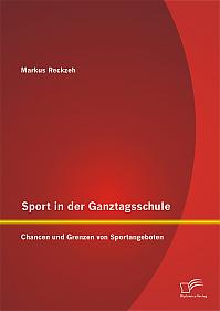 Sport in der Ganztagsschule: Chancen und Grenzen von Sportangeboten