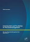 Individualität und Flexibilität im Personalmanagement: Die neue Herausforderung durch die Generation Y