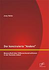 Der konstruierte "Andere": Bewusstheit über Differenzkonstruktionen in der Sozialen Arbeit