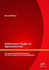 Unterwasser-Rugby im Sportunterricht: Die curriculare Implementierung und dessen potenzielle Bildungsgehalte