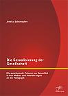 Die Sexualisierung der Gesellschaft: Die zunehmende Präsenz von Sexualität in den Medien und Anforderungen an die Pädagogik