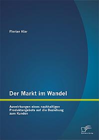 Der Markt im Wandel: Auswirkungen eines nachhaltigen Produktangebots auf die Beziehung zum Kunden