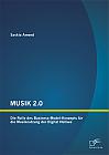 MUSIK 2.0: Die Rolle des Business-Model-Konzepts für die Musiknutzung der Digital Natives