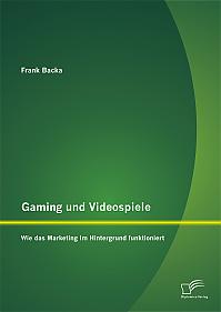Gaming und Videospiele: Wie das Marketing im Hintergrund funktioniert