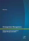 Strategisches Management: Hintergrund und Praxistauglichkeit gängiger Managementmodelle