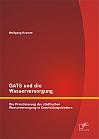 GATS und die Wasserversorgung: Die Privatisierung der städtischen Wasserversorgung in Entwicklungsländern