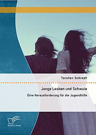 Junge Lesben und Schwule: Eine Herausforderung für die Jugendhilfe