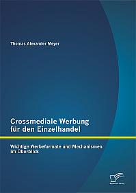 Crossmediale Werbung für den Einzelhandel: Wichtige Werbeformate und Mechanismen im Überblick