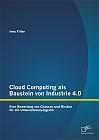 Cloud Computing als Baustein von Industrie 4.0: Eine Bewertung von Chancen und Risiken für die Unternehmenslogistik