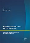 Die Bedeutung von Events für den Tourismus: Die Fußball Weltmeisterschaft 2006 als globales Megaevent