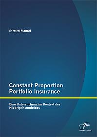 Constant Proportion Portfolio Insurance: Eine Untersuchung im Kontext des Niedrigzinsumfeldes