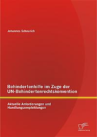 Behindertenhilfe im Zuge der UN-Behindertenrechtskonvention: Aktuelle Anforderungen und Handlungsempfehlungen