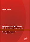 Behindertenhilfe im Zuge der UN-Behindertenrechtskonvention: Aktuelle Anforderungen und Handlungsempfehlungen