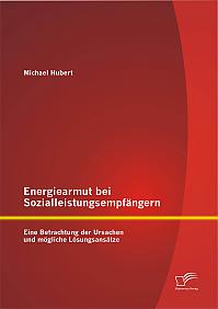 Energiearmut bei Sozialleistungsempfängern: Eine Betrachtung der Ursachen und mögliche Lösungsansätze