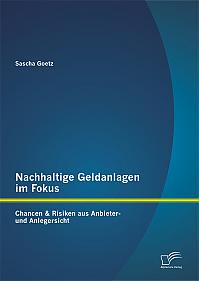 Nachhaltige Geldanlagen im Fokus: Chancen & Risiken aus Anbieter- und Anlegersicht