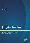 Nachhaltige Geldanlagen im Fokus: Chancen & Risiken aus Anbieter- und Anlegersicht