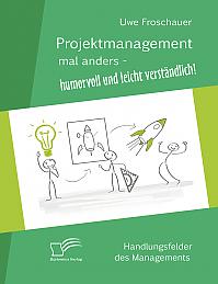 Projektmanagement mal anders  humorvoll und leicht verständlich