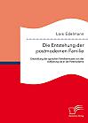 Die Entstehung der postmodernen Familie: Entwicklung der typischen Familienmuster von der Aufklärung bis in die Postmoderne