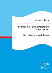 Leitfaden für eine erfolgreiche Zahnarztpraxis: Übernahme und Niederlassung