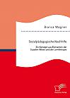 Sozialpädagogische Nachhilfe: Ein Konzept aus Elementen der Sozialen Arbeit und der Lerntherapie