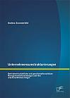 Unternehmensumstrukturierungen: Betriebswirtschaftliche und gesellschaftsrechtliche Managemententscheidungen und ihre arbeitsrechtlichen Folgen