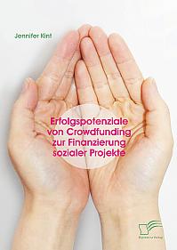 Erfolgspotenziale von Crowdfunding zur Finanzierung sozialer Projekte