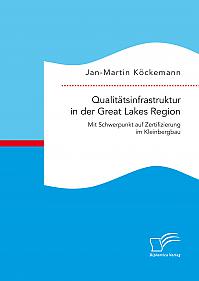 Qualitätsinfrastruktur in der Great Lakes Region: Mit Schwerpunkt auf Zertifizierung im Kleinbergbau