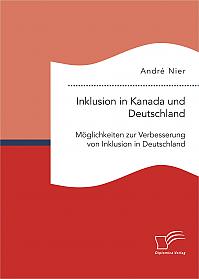 Inklusion in Kanada und Deutschland: Möglichkeiten zur Verbesserung von Inklusion in Deutschland