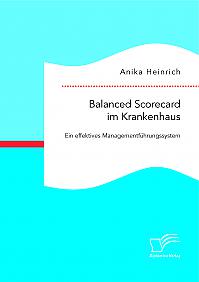 Balanced Scorecard im Krankenhaus: Ein effektives Managementführungssystem