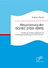 Aktualisierung der ISO/IEC 27001 (ISMS): Entstehung, Änderungsbedarf und Handlungsempfehlungen für Unternehmen