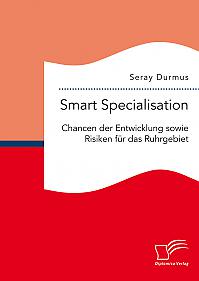 Smart Specialisation: Chancen der Entwicklung sowie Risiken für das Ruhrgebiet
