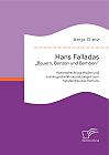 Hans Falladas „Bauern, Bonzen und Bomben“:Historische, biografische und soziologische Voraussetzungen zum Verständnis des Romans