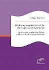 Die Bedeutung der Technik für die musikalische Avantgarde: Transformation musikalischer Ästhetik und künstlerischen Selbstverständnisses