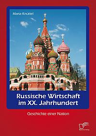 Russische Wirtschaft im XX. Jahrhundert: Geschichte einer Nation